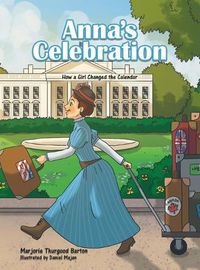 Cover image for Anna's Celebration: How a Girl Changed the Calendar