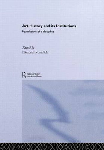 Cover image for Art History and Its Institutions: The Nineteenth Century