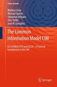 Cover image for The Common Information Model CIM: IEC 61968/61970 and 62325 - A practical introduction to the CIM