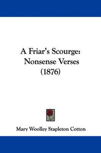 Cover image for A Friar's Scourge: Nonsense Verses (1876)