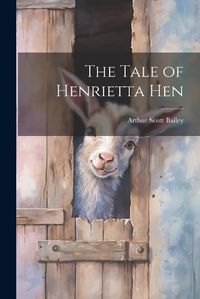 Cover image for The Tale of Henrietta Hen