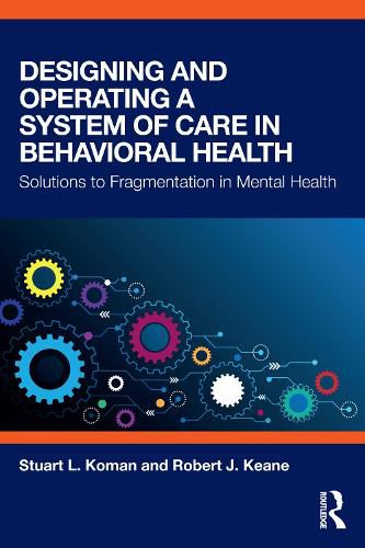 Cover image for Designing and Operating a System of Care in Behavioral Health