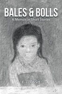 Cover image for Bales & Bolls: A Memoir in Short Stories