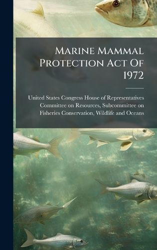 Cover image for Marine Mammal Protection Act Of 1972