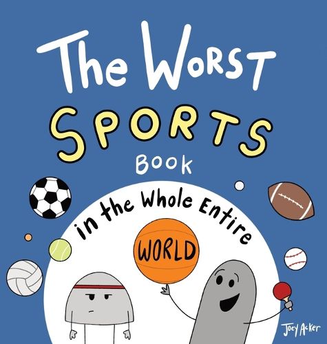 Cover image for The Worst Sports Book in the Whole Entire World