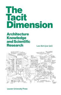 Cover image for The Tacit Dimension: Architecture Knowledge and Scientific Research