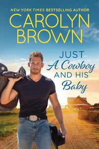 Cover image for Just a Cowboy and His Baby