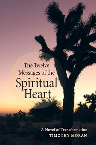 Cover image for The Twelve Messages of the Spiritual Heart: A Novel of Transformation