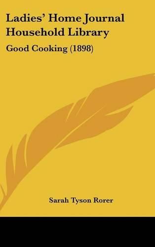 Cover image for Ladies' Home Journal Household Library: Good Cooking (1898)
