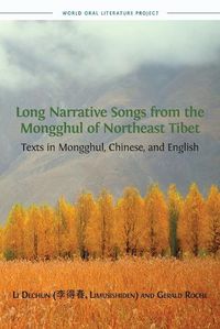 Cover image for Long Narrative Songs from the Mongghul of Northeast Tibet: Texts in Mongghul, Chinese, and English