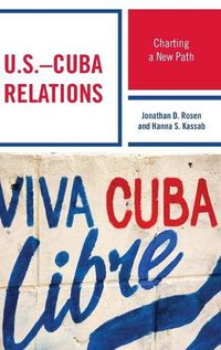 Cover image for U.S.-Cuba Relations: Charting a New Path