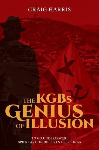 Cover image for The KGBs Genius of Illusion