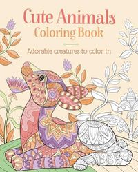 Cover image for Cute Animals Coloring Book: Adorable Creatures to Color in