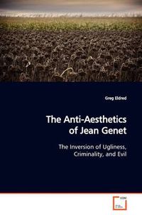 Cover image for The Anti-Aesthetics of Jean Genet