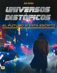 Cover image for Universos Distopicos: El Futuro Si Esta Escrito