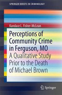 Cover image for Perceptions of Community Crime in Ferguson, MO: A Qualitative Study Prior to the Death of Michael Brown