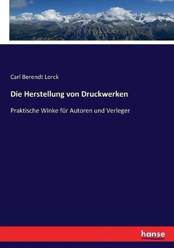 Cover image for Die Herstellung von Druckwerken: Praktische Winke fur Autoren und Verleger