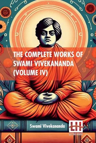 The Complete Works Of Swami Vivekananda (Volume IV)