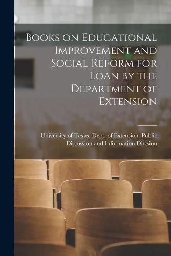 Cover image for Books on Educational Improvement and Social Reform for Loan by the Department of Extension