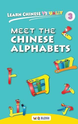 Cover image for Learn Chinese Visually 3: Meet the Chinese Alphabets - Preschoolers' First Chinese Book (Age 4)