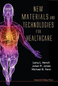Cover image for New Materials And Technologies For Healthcare