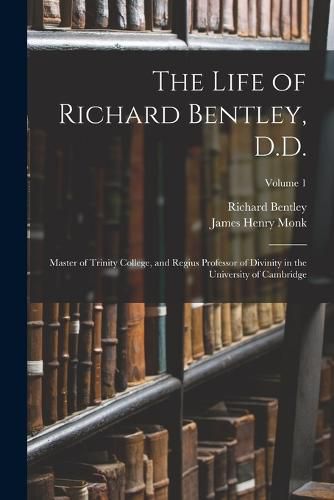 The Life of Richard Bentley, D.D.