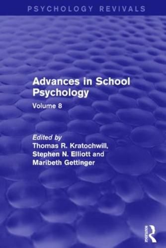 Cover image for Advances in School Psychology (Psychology Revivals): Volume 8