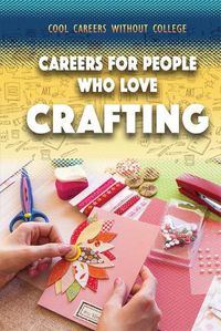 Cover image for Careers for People Who Love Crafting