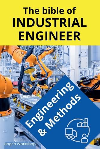 Cover image for The bible of Industrial Engineer - Engineering and Methods