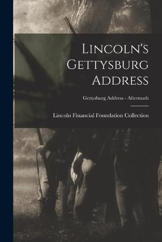 Cover image for Lincoln's Gettysburg Address; Gettysburg Address - Aftermath