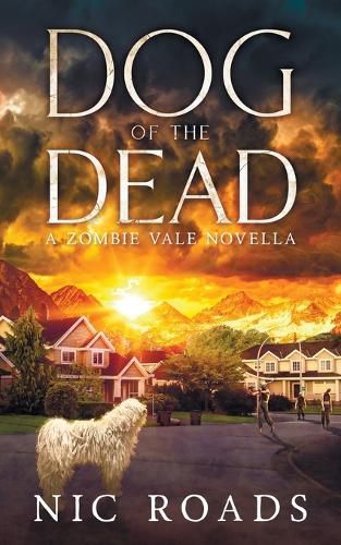 Cover image for Dog of the Dead (A Zombie Vale Novella)