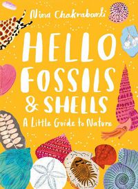 Cover image for Little Guides to Nature: Hello Fossils and Shells