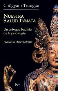 Cover image for Nuestra Salud Innata: Un Enfoque Budista de la Psicologia