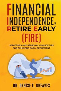 Cover image for Financial Independence, Retire Early (FIRE)