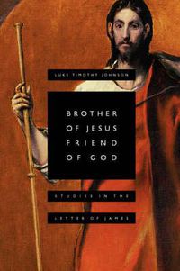 Cover image for Brother of Jesus, Friend of God: Studies in the Letter of James