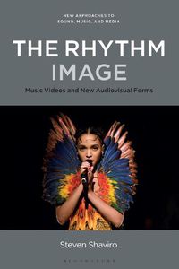 Cover image for The Rhythm Image: Music Videos and New Audiovisual Forms
