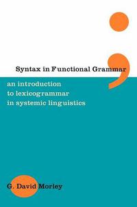 Cover image for Syntax in Functional Grammar: An Introduction to Lexicogrammar in Systemic Linguistics