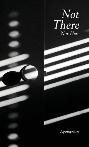 Not There, Nor Here