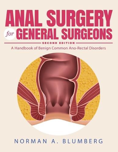 Cover image for Anal Surgery for General Surgeons: A Handbook of Benign Common Ano-Rectal Disorders