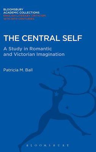 Cover image for The Central Self: A Study in Romantic and Victorian Imagination