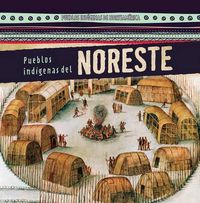 Cover image for Pueblos Indigenas del Noreste (Native Peoples of the Northeast)