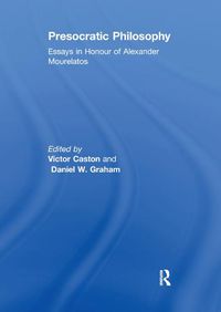 Cover image for Presocratic Philosophy: Essays in Honour of Alexander Mourelatos