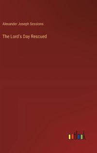 Cover image for The Lord's Day Rescued