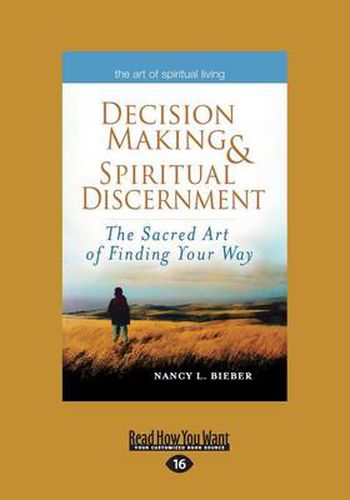 Cover image for Decision Making & Spiritual Discernment: The Sacred Art of Finding Your Way