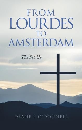 Cover image for From Lourdes to Amsterdam: The Set Up