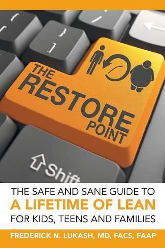 Cover image for The Restore Point: The Safe and Sane Guide to a Lifetime of Lean For Kids, Teens and Families