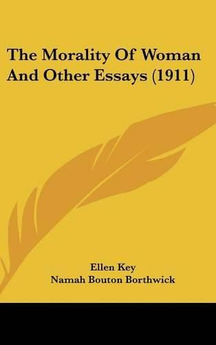 Cover image for The Morality of Woman and Other Essays (1911)