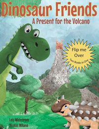 Cover image for Dinosaur Friends: 2 books in 1: A Present for the Volcano and Saving Conifer's Eggs