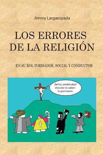 Cover image for Los errores de la religion en su rol formador, social y conductor