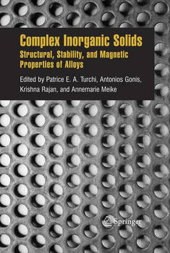 Cover image for Complex Inorganic Solids: Structural, Stability, and Magnetic Properties of Alloys